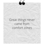 quotes positive great things never came from comfort zones